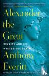 Everitt, Anthony - Alexander the Great