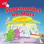 Warren, Celia - Rigby Star Independent Red Reader 13: Supermarket on Mars