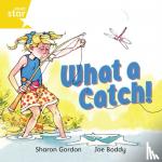  - Rigby Star Independent Yellow Reader 8 What a Catch!