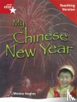  - Rigby Star Non-fiction Guided Reading Red Level: My Chinese New Year Teaching Version
