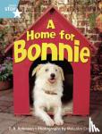  - Rigby Star Gui Yr 2: Tourquoise Level: A Home for Bonnie Gui Reading Pk Framework Edition