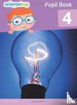 Eccles, Debbie, Herridge, Deborah, Goldsworthy, Anne, Shields, Tanya - Science Bug Pupil Book Year 4