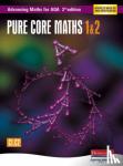 Boardman, Sam, Graham, Ted, Williamson, Roger, Pearson, David - Advancing Maths for AQA: Pure Core 1 & 2 2nd Edition (C1 & C2)