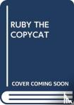 SCHOLASTIC - RUBY THE COPYCAT