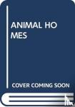 SCHOLASTIC - ANIMAL HOMES