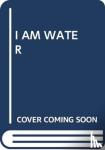 SCHOLASTIC - I AM WATER