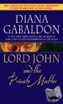 Gabaldon, Diana - Lord John and the Private Matter