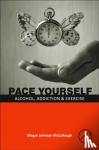 Mccullough, Megan Johnson - PACE Yourself - Alcohol, Addiction and Exercise