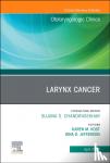  - Larynx Cancer, An Issue of Otolaryngologic Clinics of North America