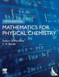 Mortimer, Robert G. (Professor Emeritus of Chemistry, Rhodes College, Memphis, TN, USA), Blinder, S.M. (Professor Emeritus, Chemistry and Physics, University of Michigan, Ann Arbor, MI, USA) - Mathematics for Physical Chemistry