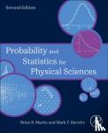 Martin, Brian (Professor Emeritus, University College London, UK), Hurwitz, Mark (Chief Research Compliance Officer and Research Integrity Officer, Cornell University, NY, USA) - Probability and Statistics for Physical Sciences