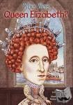 Eding, June, Who HQ - Who Was Queen Elizabeth I?
