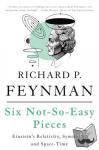 Sands, Matthew, Feynman, Richard, Leighton, Robert - Six Not-So-Easy Pieces - Einstein's Relativity, Symmetry, and Space-Time