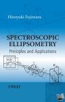 Fujiwara, Hiroyuki (National Institute of Advanced Industrial Science & Technology, Tsukuba, Japan) - Spectroscopic Ellipsometry - Principles and Applications