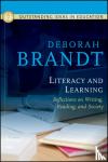 Brandt, Deborah (University of Wisconsin, Madison) - Literacy and Learning: Reflections on Writing, Reading, and Society - Reflections on Writing, Reading, and Society