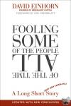Einhorn, David - Fooling Some of the People All of the Time, A Long Short (and Now Complete) Story, Updated with New Epilogue - A Long Short (and Now Complete) Story, Updated with New Epilogue