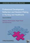 Jasper, Melanie (Department of Health & Social Welfare St), Rosser, Megan, Mooney, Gail - Professional Development, Reflection and Decision-Making in Nursing and Healthcare