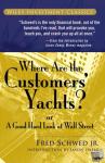 Schwed, Fred - Where Are the Customers' Yachts?