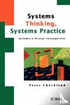 Checkland, Peter (Lancaster University, UK) - Systems Thinking, Systems Practice - Includes a 30-Year Retrospective