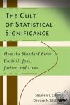 Ziliak, Stephen Thomas, McCloskey, Deirdre N. - The Cult of Statistical Significance