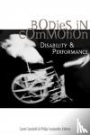 Carrie Sandahl, Philip Auslander - Bodies in Commotion - Disability and Performance