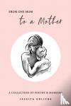 Urlichs, Jessica - From One Mom to a Mother - Poetry & Momisms