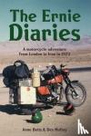 Molloy, Des, Betts, Anne - The Ernie Diaries. A Motorcycle Adventure from London to Iran in 1973