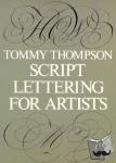 Thompson, Tommy - Script Lettering for Artists