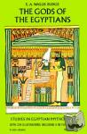 Budge, E. A. Wallis - The Gods of the Egyptians, Volume 1 - Studies in Egyptian Mythology