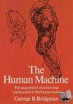 Bridgman, George B. - The Human Machine - The Anatomical Structure and Mechanism of the Human Body