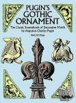 Pugin, Augustus C. - Pugin'S Gothic Ornament - The Classic Sourcebook of Decorative Motifs with 100 Plates