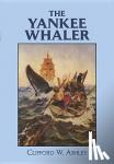 Clifford W. Ashley - The Yankee Whaler