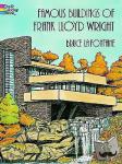 LaFontaine, Bruce - Famous Buildings of Frank Lloyd Wright