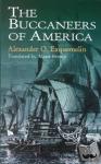Exquemelin, Alexander O., MRC, John Grace - The Buccaneers of America