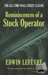Lefevre, Edwin - Reminiscences of a Stock Operator: The All-Time Wall Street Classic