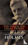 Holmes Jr., Oliver Wendell - The Collected Legal Papers