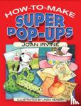 Joan Irvine - How to Make Super Pop-Ups