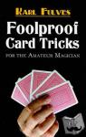 Fulves, Karl - Foolproof Card Tricks - For the Amateur Magician