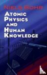 Bohr, Niels - Atomic Physics and Human Knowledge