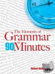 Hollander, Robert - The Elements of Grammar in 90 Minutes