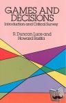 Luce, Robert Duncan, Raiffa, Howard - Games and Decisions - Introduction and Critical Survey