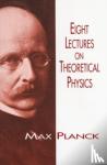 Max Planck - Eight Lectures on Theoretical Physics