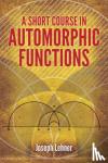 Lehner, Joseph - A Short Course in Automorphic Functions