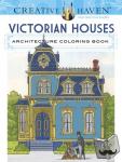 Smith, A. G. - Creative Haven Victorian Houses Architecture Coloring Book