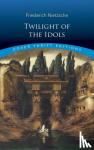 Nietzsche, Friedrich - Twilight of the Idols