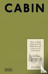 Jones, Will - Cabin - How to Build a Retreat in the Wilderness and Learn to Live With Nature