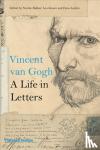  - Vincent van Gogh: A Life in Letters