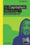 Field, Jacob - Is Capitalism Working? - A primer for the 21st century