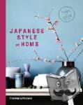 Bays, Olivia, Nuijsink, Cathelijne, Seddon, Tony - Japanese Style at Home - A Room by Room Guide