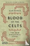 Manco, Jean - Blood of the Celts - The New Ancestral Story